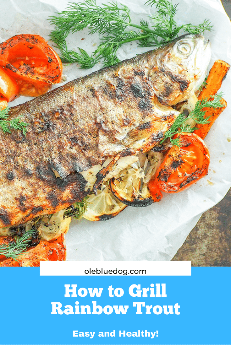 How to Grill a Trout Ole Blue Dog